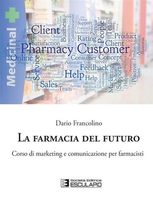 cover image of La Farmacia del Futuro. Corso di Marketing e Comunicazione per Farmacisti